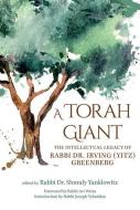 A Torah Giant di Rabbi Avi Weiss, Rabbi Joseph Telushkin edito da Urim Publications