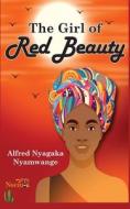 The Girl of Red Beauty di Alfred N. Nyamwange edito da Nsemia Inc.