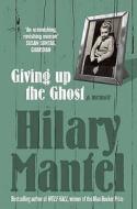 Giving up the Ghost di Hilary Mantel edito da HarperCollins Publishers
