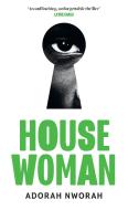 House Woman di Adorah Nworah edito da HarperCollins Publishers