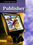 Publisher 2002 [With CDROM] di Bill Roberts, Karla Roberts edito da McGraw-Hill Technology Education