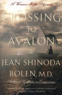 Crossing to Avalon di Jean Shinoda Bolen edito da HARPER ONE
