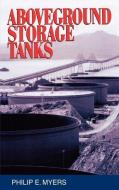 Above Ground Storage Tanks di Philip E. Myers edito da IRWIN