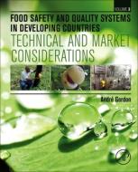 Food Safety and Quality Systems in Developing Countries: Volume III: Technical and Market Considerations edito da ACADEMIC PR INC