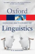 The Concise Oxford Dictionary Of Linguistics di Peter Matthews edito da Oxford University Press