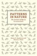 Patterns in Nature: The Analysis of Species Co-Occurrences di James G. Sanderson, Stuart L. Pimm edito da UNIV OF CHICAGO PR
