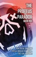 The Proteus Paradox di Nick Yee edito da Yale University Press