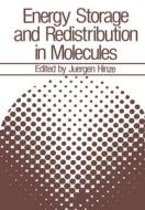Energy Storage and Redistribution in Molecules di Jürgen Hinze edito da Springer