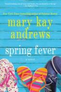 Spring Fever di Mary Kay Andrews edito da Griffin Publishing