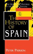 The History of Spain di Peter Pierson edito da Greenwood