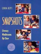 Snapshots: Literacy Minilessons Up Close di Linda Hoyt edito da HEINEMANN PUB