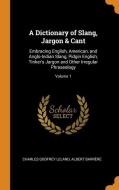 A Dictionary Of Slang, Jargon & Cant di Charles Godfrey Leland, Albert Barrere edito da Franklin Classics Trade Press
