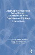 Adapting Evidence-based Treatments di Andrea B. Goldschmidt, Daniel Le Grange edito da Taylor & Francis