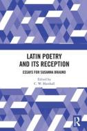 Latin Poetry And Its Reception edito da Taylor & Francis Ltd