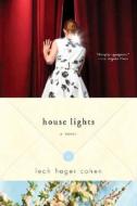 House Lights di Leah Hager Cohen edito da W W NORTON & CO