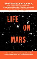 Life on Mars di Francis Jackson, Patrick Moore edito da W W NORTON & CO
