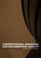 Understanding, Managing and Implementing Quality di Jiju Antony edito da Routledge
