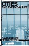 Cities and Everyday Life di David Parker edito da Taylor & Francis Ltd