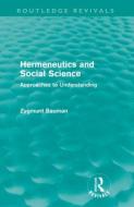 Hermeneutics and Social Science di Zygmunt Bauman edito da Taylor & Francis Ltd