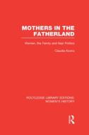 Mothers In The Fatherland di Claudia Koonz edito da Taylor & Francis Ltd