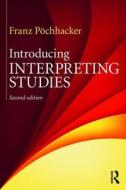 Introducing Interpreting Studies di Franz Pochhacker edito da Taylor & Francis Ltd