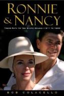 Ronnie And Nancy di Bob Colacello edito da Little, Brown & Company