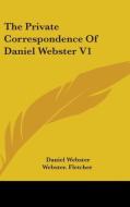 The Private Correspondence Of Daniel Webster V1 di Daniel Webster edito da Kessinger Publishing, Llc