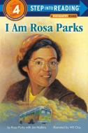 I Am Rosa Parks di Rosa Parks, Jim Haskins edito da RANDOM HOUSE