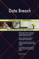 Data Breach A Complete Guide - 2020 Edition di Gerardus Blokdyk edito da 5STARCooks