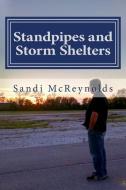 Standpipes and Storm Shelters: The Story of Butterflies and Miracles Continues di Sandi J. McReynolds edito da LIGHTNING SOURCE INC