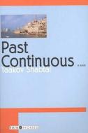 Past Continuous di Yaakov Shabtai edito da Duckworth Overlook