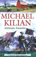 Antietam Assassins di Michael Kilian edito da Severn House Publishers
