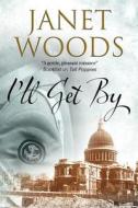 I'll Get By di Janet Woods edito da Severn House Publishers Ltd