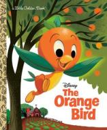 The Orange Bird (Disney Classic) di Random House Disney edito da RANDOM HOUSE DISNEY