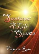 Santana di Victoria Rose edito da Infinity Publishing (PA)