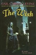 The Wish di Gail Carson Levine edito da PERFECTION LEARNING CORP