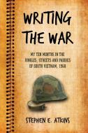 Writing the War di Stephen E. Atkins edito da McFarland