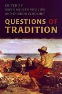 Questions of Tradition di Mark Phillips edito da University of Toronto Press, Scholarly Publishing Division