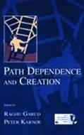 Path Dependence and Creation di Raghu Garud edito da Taylor & Francis Inc