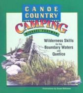 Canoe Country Camping di Michael Furtman edito da University of Minnesota Press