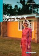 Photography And Culture edito da Bloomsbury Publishing Plc