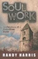 Soul Work di Randy Harris edito da Abilene Christian University Press