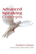 Advanced Speaking Concepts di Stephen Outram edito da What Else is Possible?