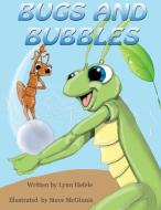 Bugs and Bubbles di Lynn Hefele edito da LIGHTNING SOURCE INC