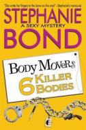 6 Killer Bodies di Stephanie Bond edito da Stephanie Bond, Incorporated