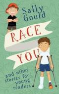 Race You: And Other Stories for Young Readers di Sally Gould edito da Orbis Media