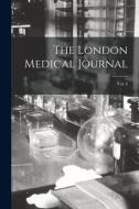 THE LONDON MEDICAL JOURNAL VOL. 8 di ANONYMOUS edito da LIGHTNING SOURCE UK LTD