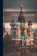 The Caucasus di Ivan Golovin edito da LEGARE STREET PR