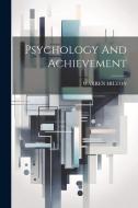 Psychology And Achievement di Warren Hilton edito da LEGARE STREET PR