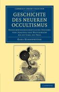 Geschichte Des Neueren Occultismus di Karl Kiesewetter edito da Cambridge University Press